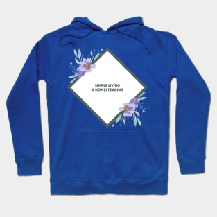 Simple Living & Homesteading Hoodie